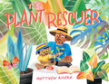 Cover Image for The Plant Rescuer -- Matthew Rivera, Hardcover