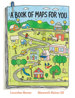 Cover Image for A Book of Maps for You -- Lourdes Heuer, Hardcover