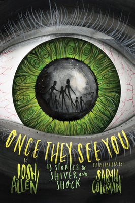 Cover Image for Once They See You: 13 Stories to Shiver and Shock -- Josh Allen, Hardcover