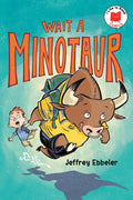Cover Image for Wait a Minotaur -- Jeffrey Ebbeler, Hardcover