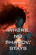 Cover Image for Where No Shadow Stays -- Sara Hashem, Hardcover