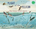 Cover Image for Plight of the Pelican: How Science Saved a Species -- Jessica Stremer, Hardcover