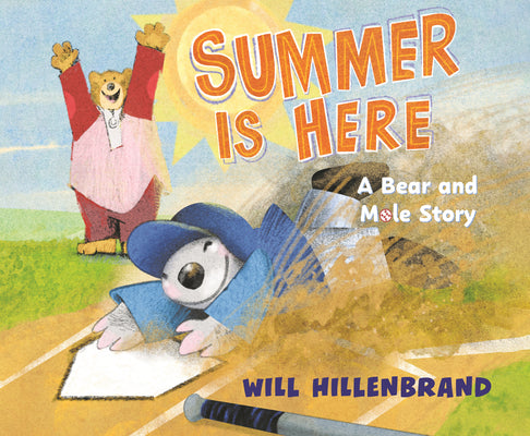 Cover Image for Summer Is Here: A Bear and Mole Story -- Will Hillenbrand, Hardcover