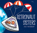 Cover Image for Astronaut Sisters -- Julie Fortenberry, Hardcover