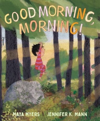 Cover Image for Good Morning, Morning! -- Maya Myers, Hardcover