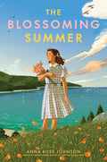 Cover Image for The Blossoming Summer -- Anna Rose Johnson, Hardcover