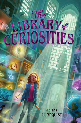 Cover Image for The Library of Curiosities -- Jenny Lundquist, Hardcover