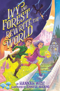 Cover Image for Ivy and Forest Rewrite the World -- Hannah West, Hardcover