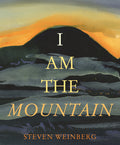 Cover Image for I Am the Mountain -- Steven Weinberg, Hardcover