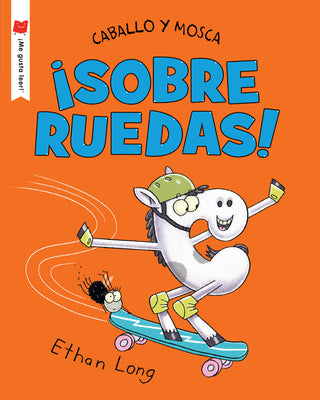 Cover Image for Caballo Y Mosca Sobre Ruedas -- Ethan Long, Paperback