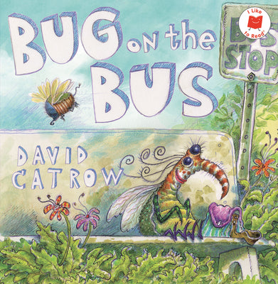 Cover Image for Bug on the Bus -- David Catrow, Hardcover