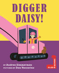 Cover Image for Digger Daisy! -- Andrea Zimmerman, Hardcover