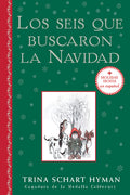 Cover Image for Los Seis Que Buscaron La Navidad -- Trina Schart Hyman, Hardcover