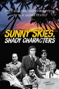 Cover Image for Sunny Skies, Shady Characters: Cops, Killers, and Corruption in the Aloha State -- James Dooley, Paperback