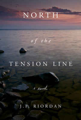 Cover Image for North of the Tension Line: Volume 1 -- J. F. Riordan, Paperback
