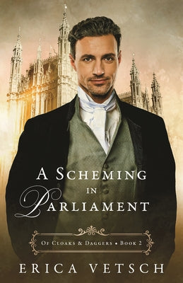 Cover Image for A Scheming in Parliament -- Erica Vetsch, Paperback