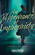 Cover Image for An Appearance of Impropriety: A Romantic Legal Drama -- Jayna Breigh, Paperback