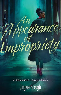 Cover Image for An Appearance of Impropriety: A Romantic Legal Drama -- Jayna Breigh, Paperback