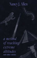 Cover Image for A Method of Reaching Extreme Altitudes and Other Stories -- Nancy J. Allen, Paperback