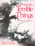 Cover Image for Terrible Things: An Allegory of the Holocaust -- Eve Bunting, Paperback
