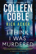Cover Image for I Think I Was Murdered -- Colleen Coble, Paperback