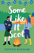 Cover Image for Some Like It Scot: A Delightful, Clean, Grumpy/Sunshine Rom-Com Set in Scotland -- Pepper Basham, Paperback
