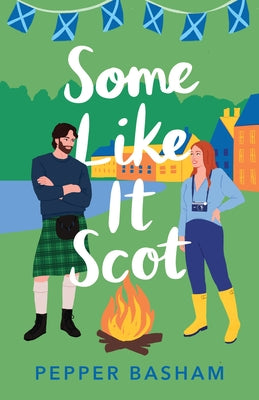 Cover Image for Some Like It Scot: A Delightful, Clean, Grumpy/Sunshine Rom-Com Set in Scotland -- Pepper Basham, Paperback