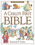 Cover Image for A Child's First Bible -- Kenneth N. Taylor, Hardcover