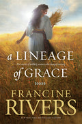 Cover Image for A Lineage of Grace: Five Stories of Unlikely Women Who Changed Eternity -- Francine Rivers, Paperback