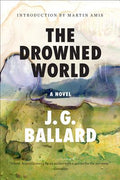 Cover Image for The Drowned World -- J. G. Ballard, Paperback