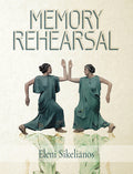 Cover Image for Memory Rehearsal -- Eleni Sikelianos, Paperback