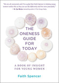 Cover Image for The Oneness Guide for Today: A Book of Insight for Young Women -- Faith Spencer, Paperback