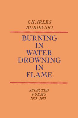 Cover Image for Burning in Water, Drowning in Flame -- Charles Bukowski, Paperback