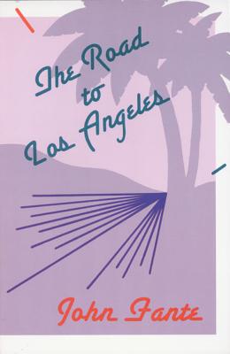 Cover Image for The Road to Los Angeles -- John Fante, Paperback