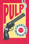 Cover Image for Pulp -- Charles Bukowski, Paperback