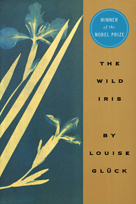 Cover Image for The Wild Iris -- Louise Gluck, Paperback