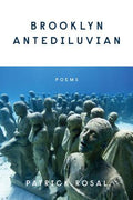 Cover Image for Brooklyn Antediluvian: Poems -- Patrick Rosal, Paperback