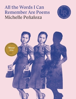 Cover Image for All the Words I Can Remember Are Poems -- Michelle Peñaloza, Paperback