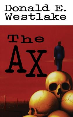 Cover Image for The Ax -- Donald E. Westlake, Hardcover
