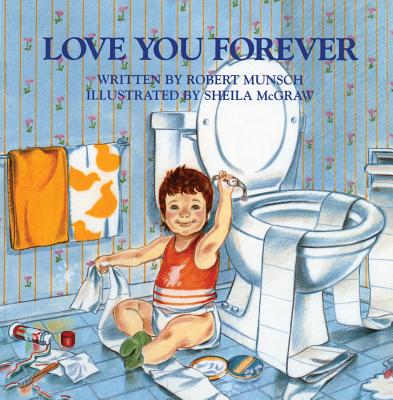 Cover Image for Love You Forever -- Robert Munsch, Hardcover