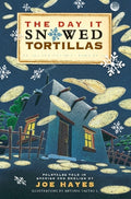 Cover Image for The Day It Snowed Tortillas / El Día Que Nevó Tortillas: Folktales Told in Spanish and English -- Joe Hayes, Paperback