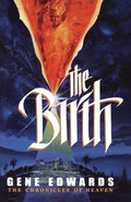 Cover Image for The Birth: The Birth: A Novel of Heaven and the Nativity -- Gene Edwards, Paperback