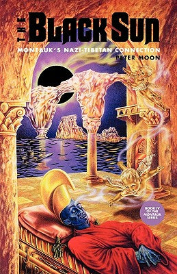 Cover Image for The Black Sun: Montauk's Nazi-Tibetan Connection -- Peter Moon, Paperback