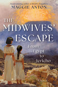 Cover Image for The Midwives' Escape: From Egypt to Jericho -- Maggie Anton, Paperback