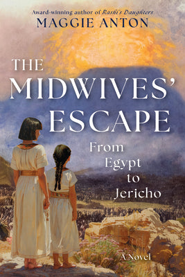 Cover Image for The Midwives' Escape: From Egypt to Jericho -- Maggie Anton, Paperback