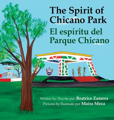 Cover Image for Spirit of Chicano Park- a 6 X book award winner, including a Tomás Rivera Children's Book Award, 2021.: El espíritu del parque Chicano -- Beatrice Zamora, Hardcover