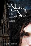 Cover Image for The Shadow of the Bear: A Fairy Tale Retold -- Regina Doman, Paperback