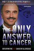 Cover Image for The Only Answer to Cancer: Defeating the Root Cause of All Disease -- Leonard Coldwell, Paperback