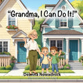 Cover Image for "Grandma, I Can Do It!" -- Deanna Nowadnick, Paperback