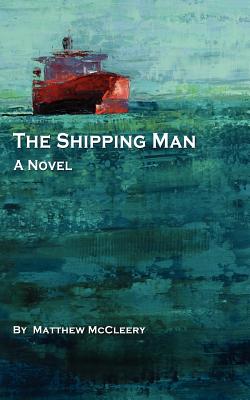 Cover Image for The Shipping Man -- Matthew McCleery, Paperback